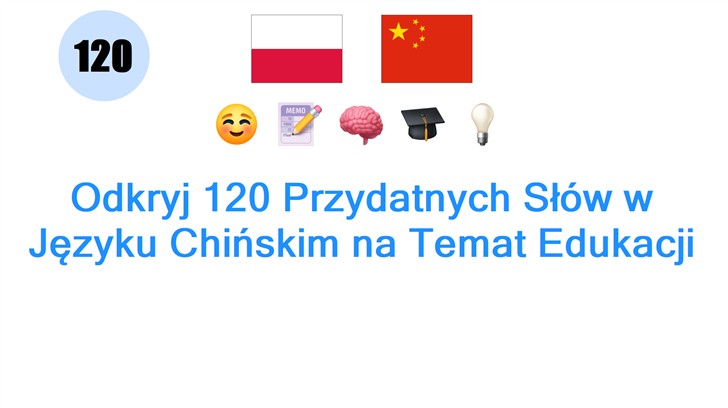Odkryj 120 Przydatnych Słów w Języku Chińskim na Temat Edukacji